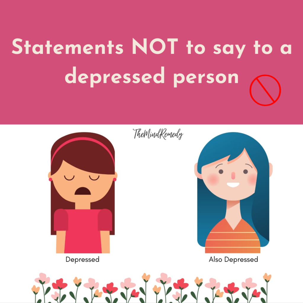 10 Statements NOT To Say To A Depressed Person The Mind Remedy 10-statements-not-to-say-to-a-depressed-person-the-mind-remedy